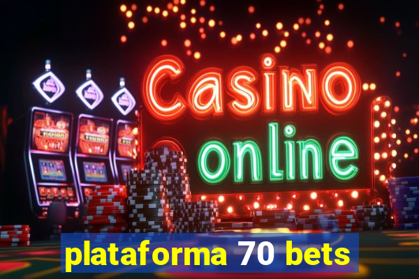 plataforma 70 bets